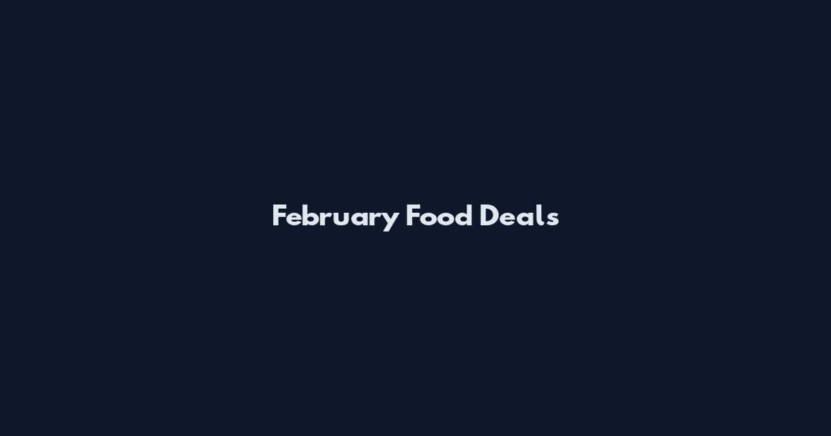 February Food Deals