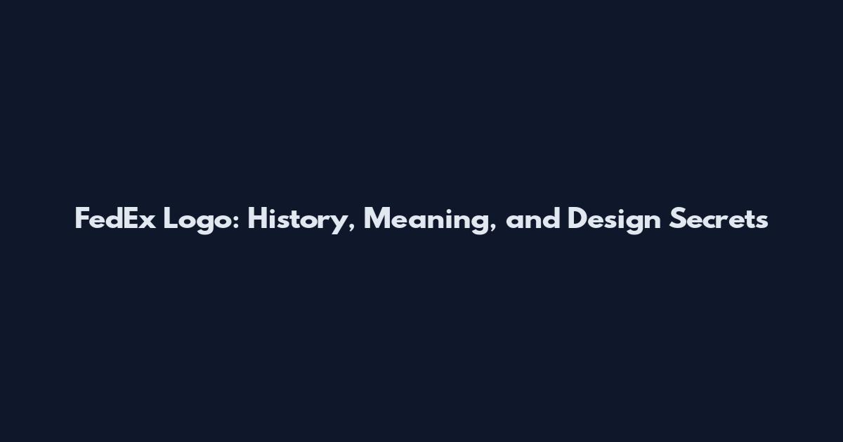 FedEx Logo: History, Meaning, and Design Secrets