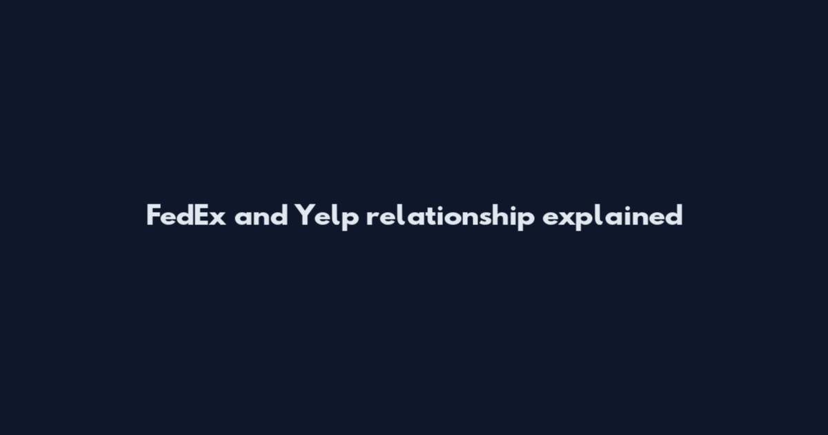 FedEx and Yelp relationship explained