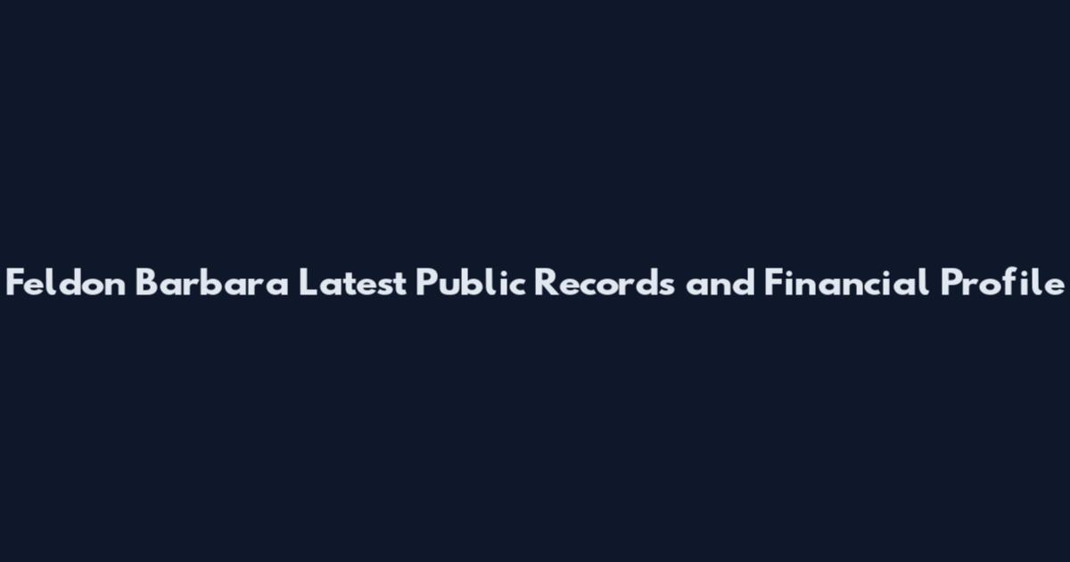 Feldon Barbara Latest Public Records and Financial Profile