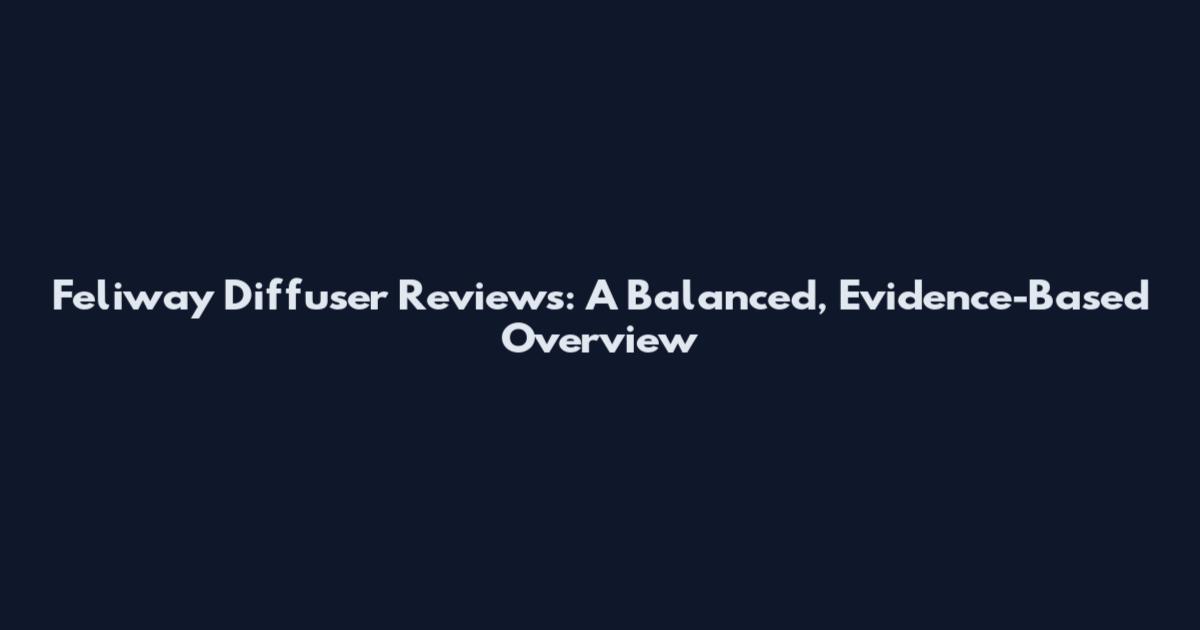 Feliway Diffuser Reviews: A Balanced, Evidence-Based Overview