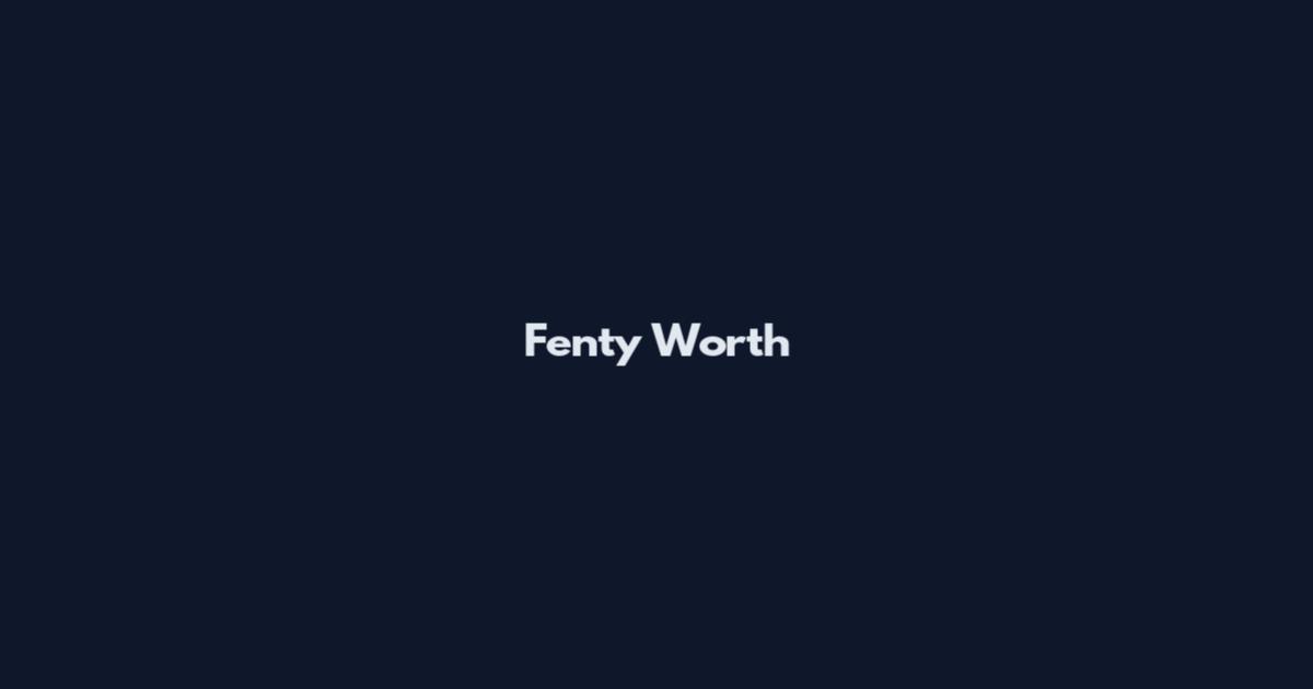 Fenty Worth