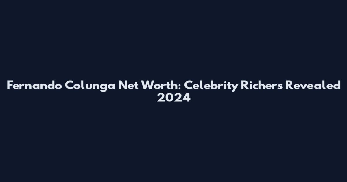 Fernando Colunga Net Worth: Celebrity Richers Revealed 2024