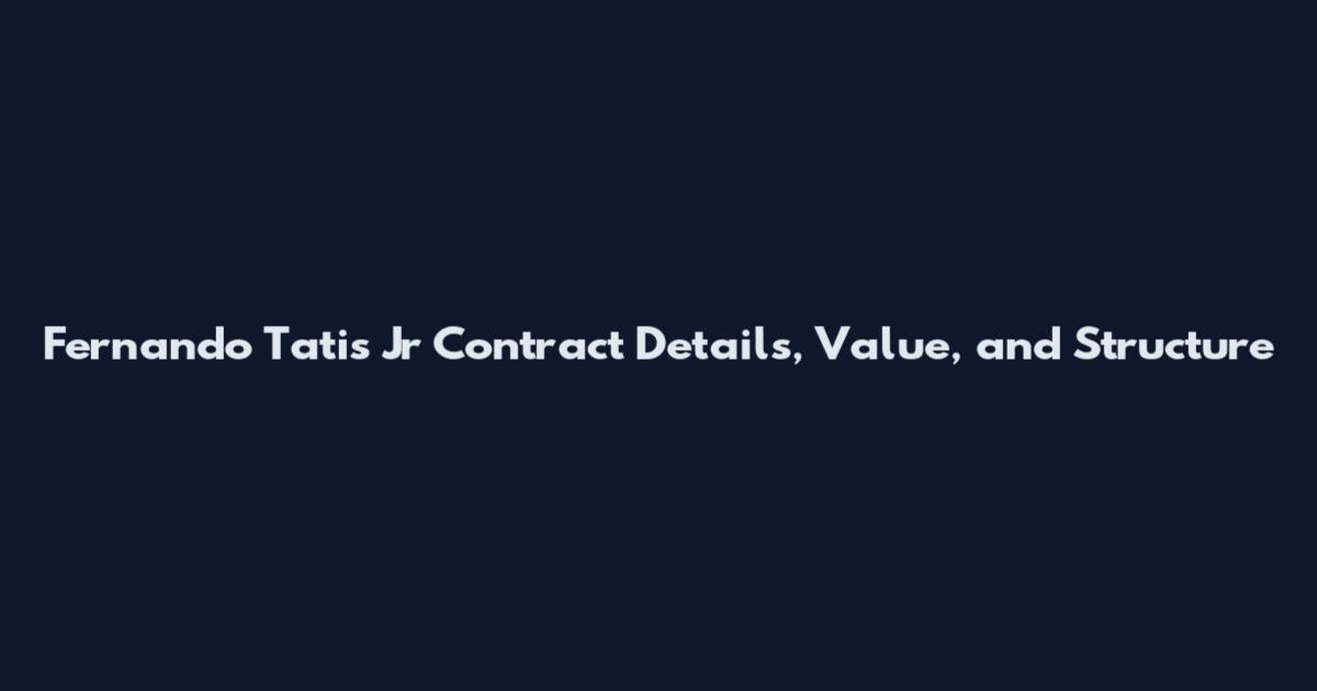 Fernando Tatis Jr Contract Details, Value, and Structure