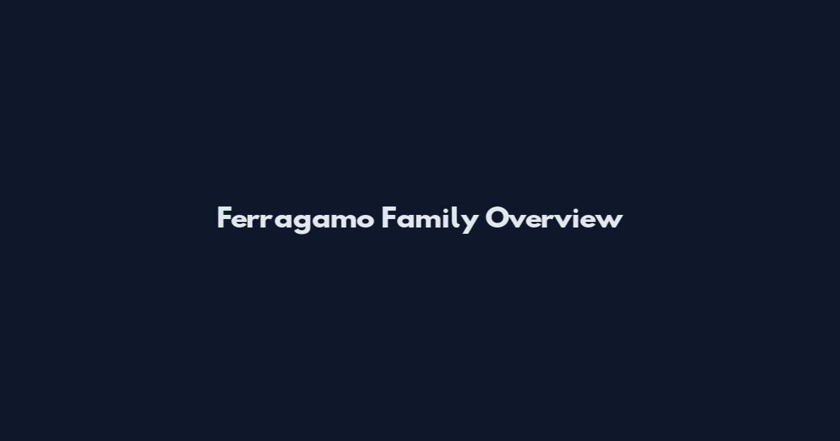 Ferragamo Family Overview