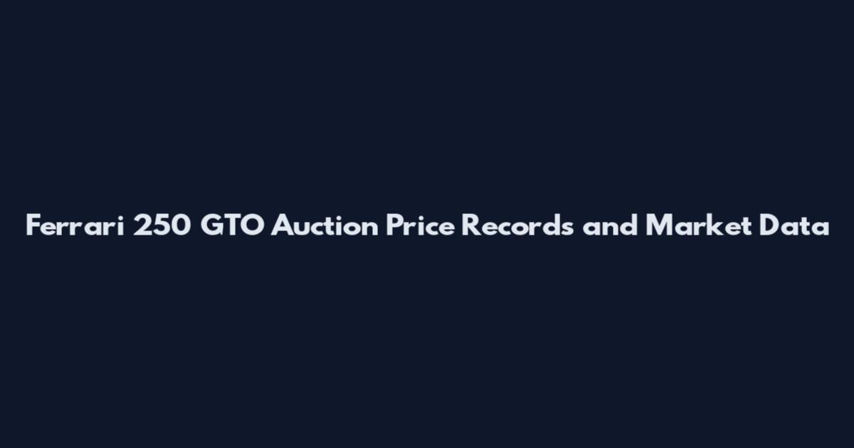 Ferrari 250 GTO Auction Price Records and Market Data