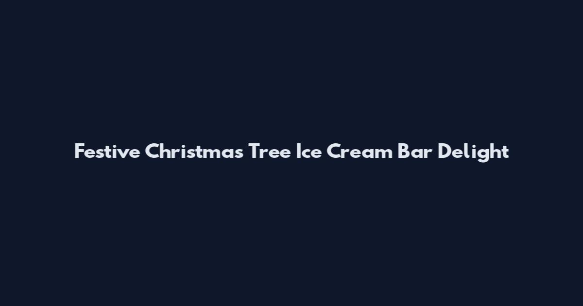 Festive Christmas Tree Ice Cream Bar Delight