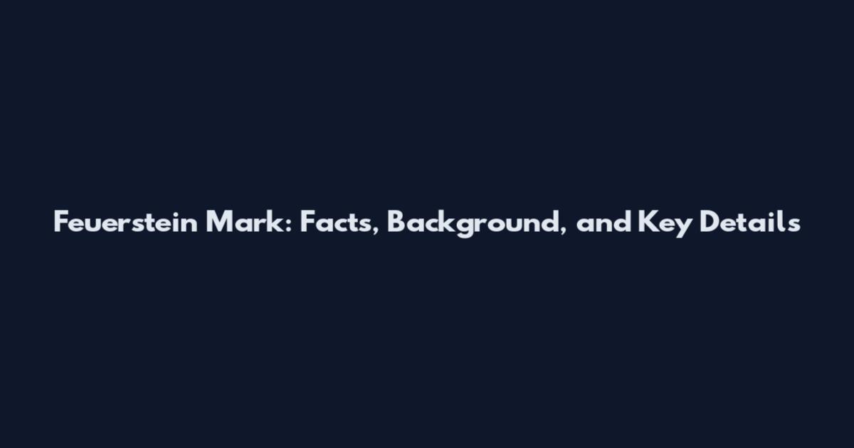 Feuerstein Mark: Facts, Background, and Key Details