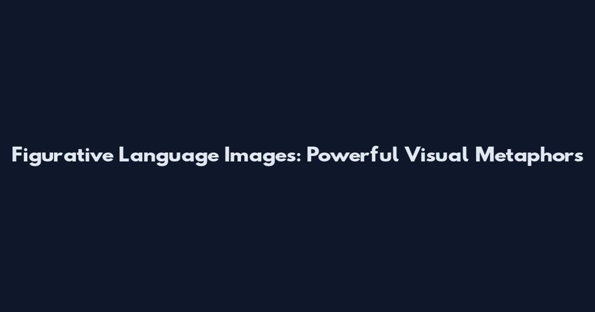 Figurative Language Images: Powerful Visual Metaphors