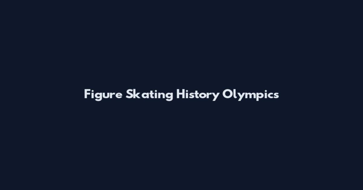 Figure Skating History Olympics