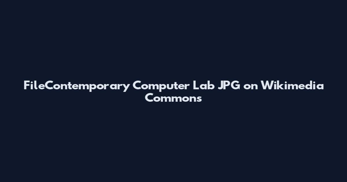 FileContemporary Computer Lab JPG on Wikimedia Commons
