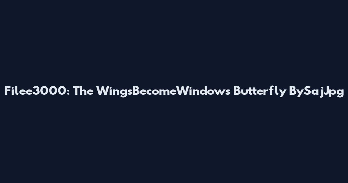 Filee3000: The WingsBecomeWindows Butterfly BySajJpg