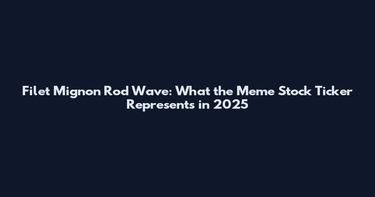 Filet Mignon Rod Wave: What the Meme Stock Ticker Represents in 2025
