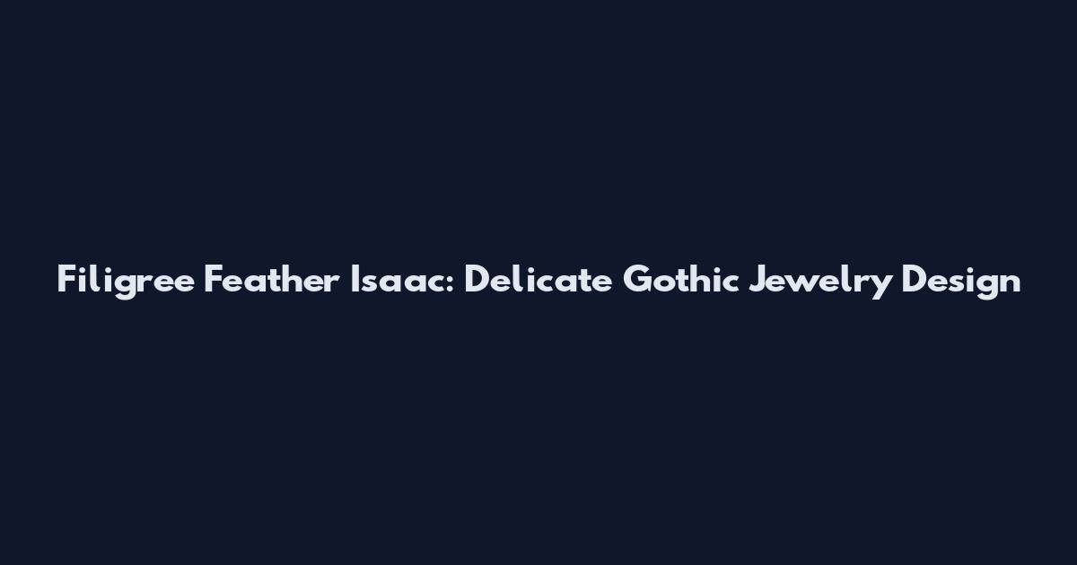 Filigree Feather Isaac: Delicate Gothic Jewelry Design