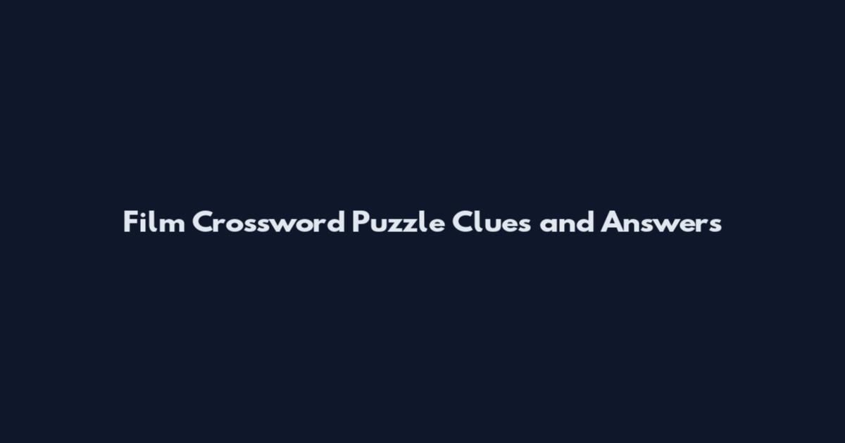 Film Crossword Puzzle Clues and Answers