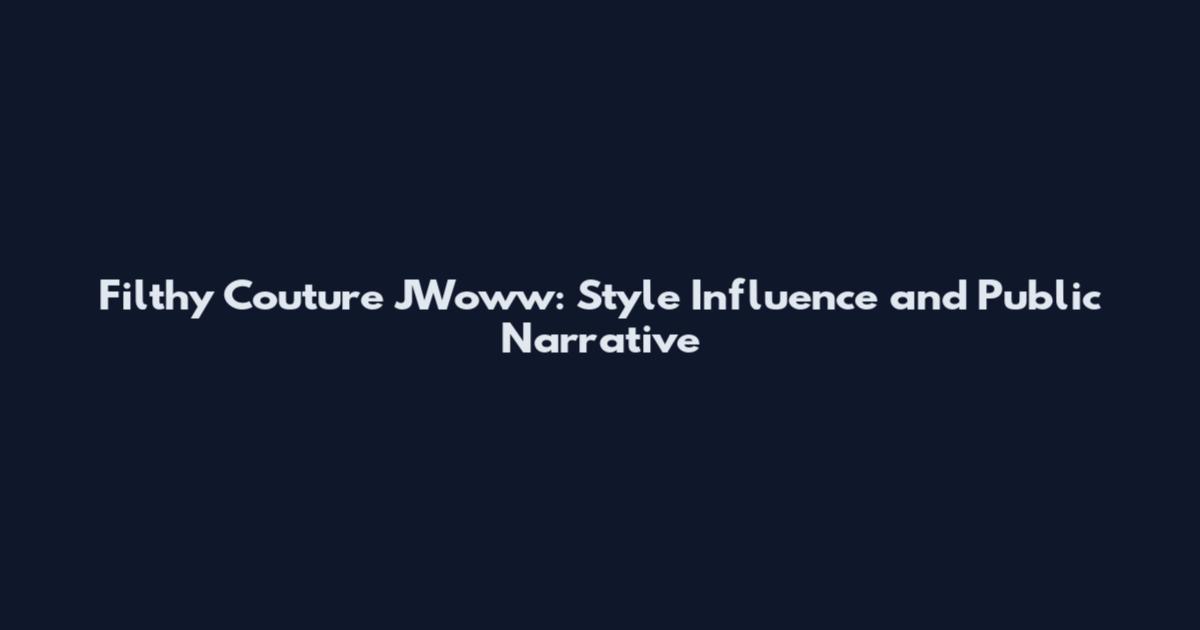 Filthy Couture JWoww: Style Influence and Public Narrative
