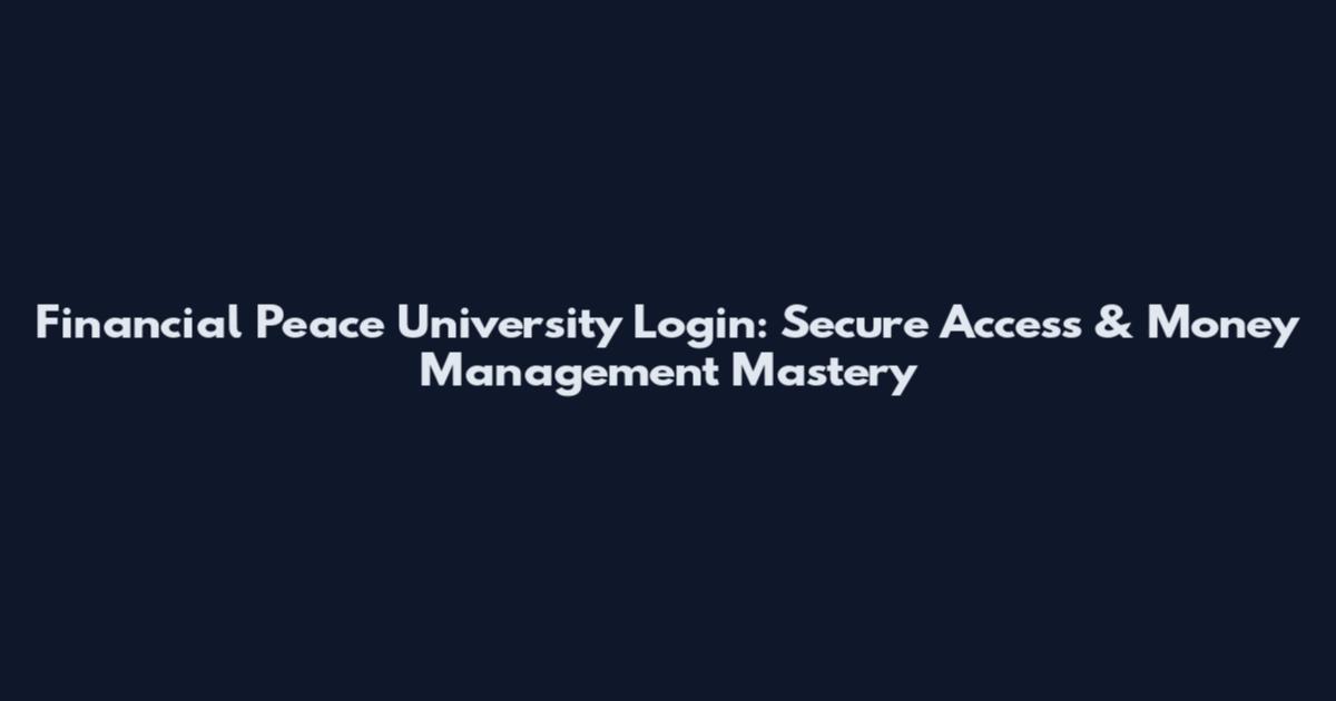 Financial Peace University Login: Secure Access & Money Management Mastery