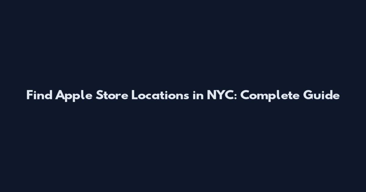 Find Apple Store Locations in NYC: Complete Guide