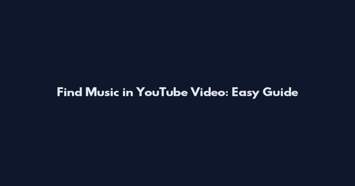 Find Music in YouTube Video: Easy Guide