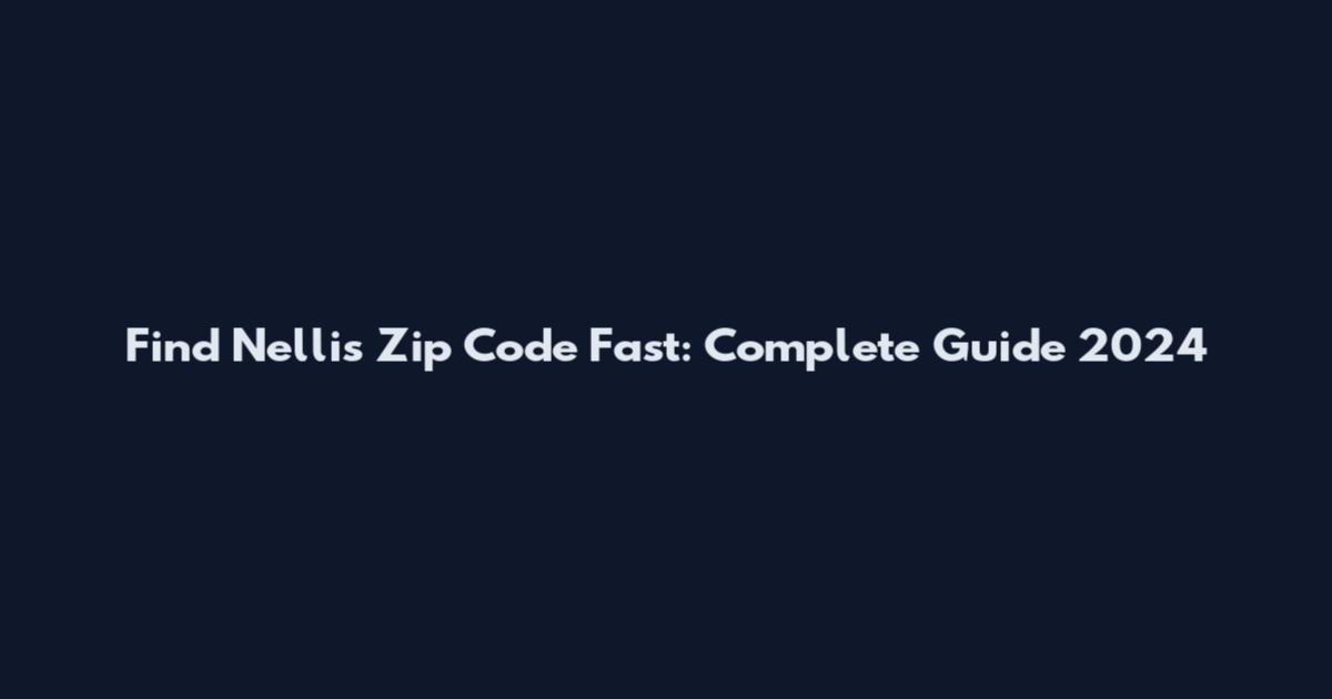 Find Nellis Zip Code Fast: Complete Guide 2024