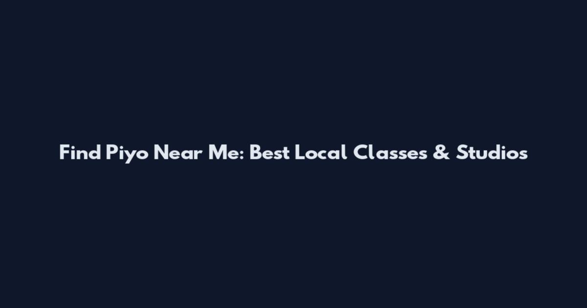 Find Piyo Near Me: Best Local Classes & Studios
