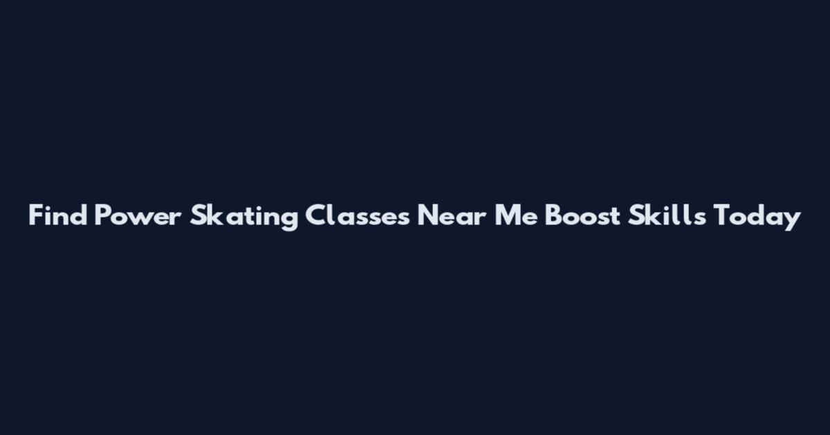 Find Power Skating Classes Near Me Boost Skills Today