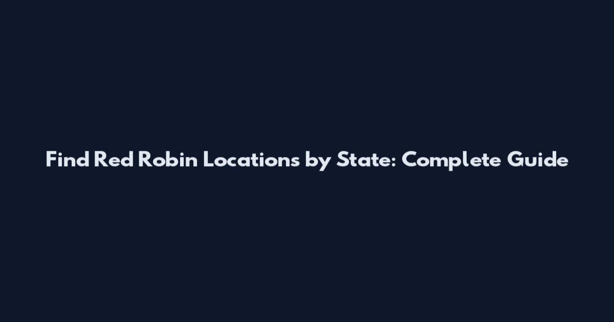 Find Red Robin Locations by State: Complete Guide
