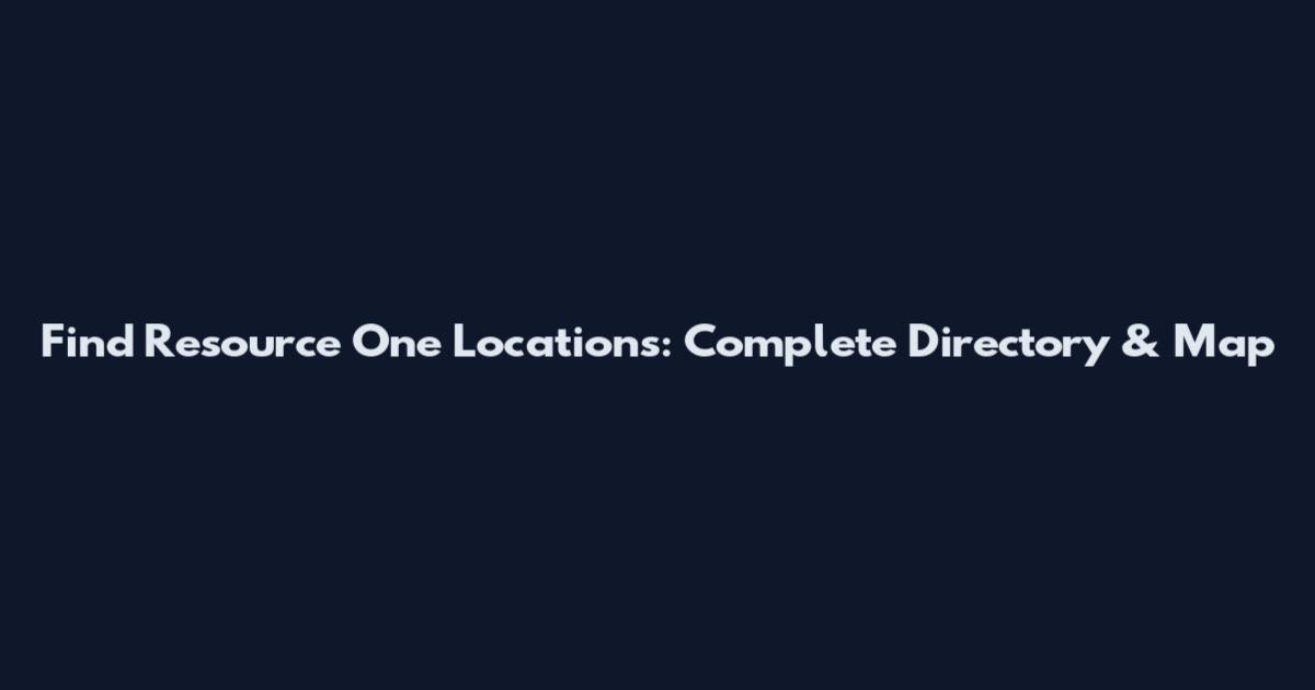 Find Resource One Locations: Complete Directory & Map