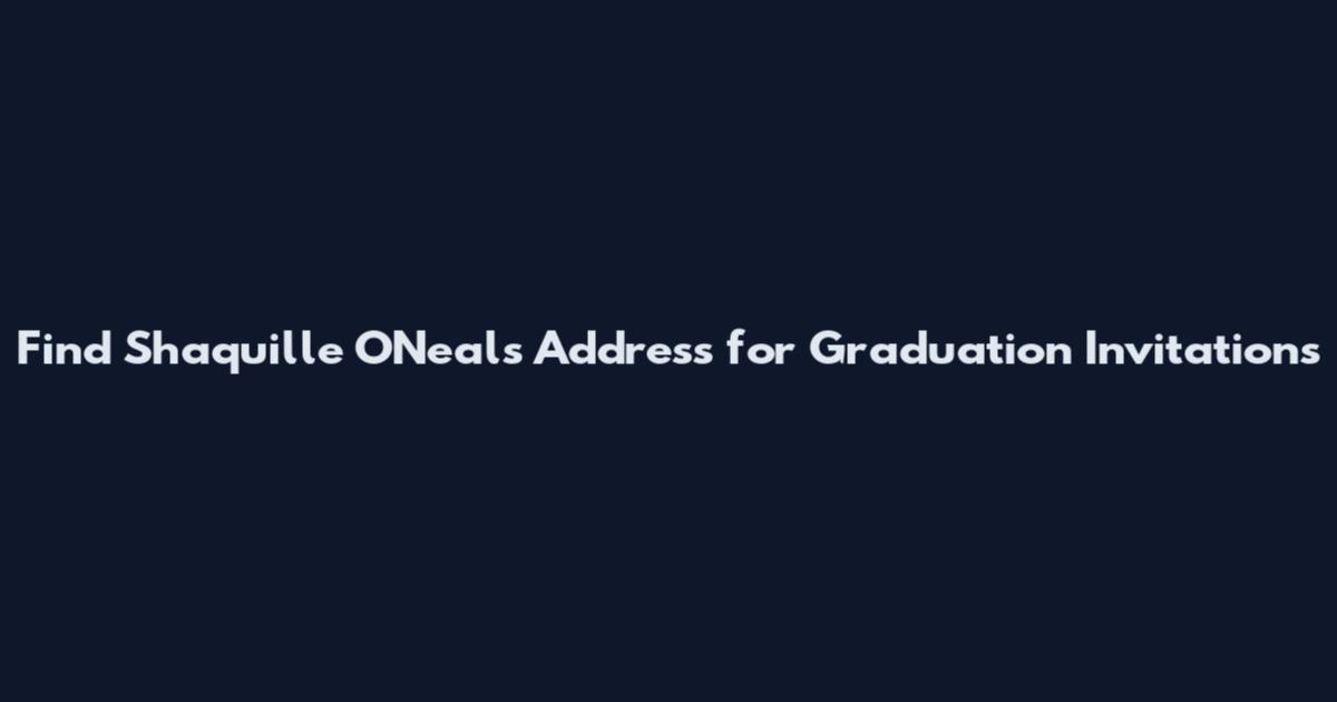 Find Shaquille O'Neal's Address for Graduation Invitations