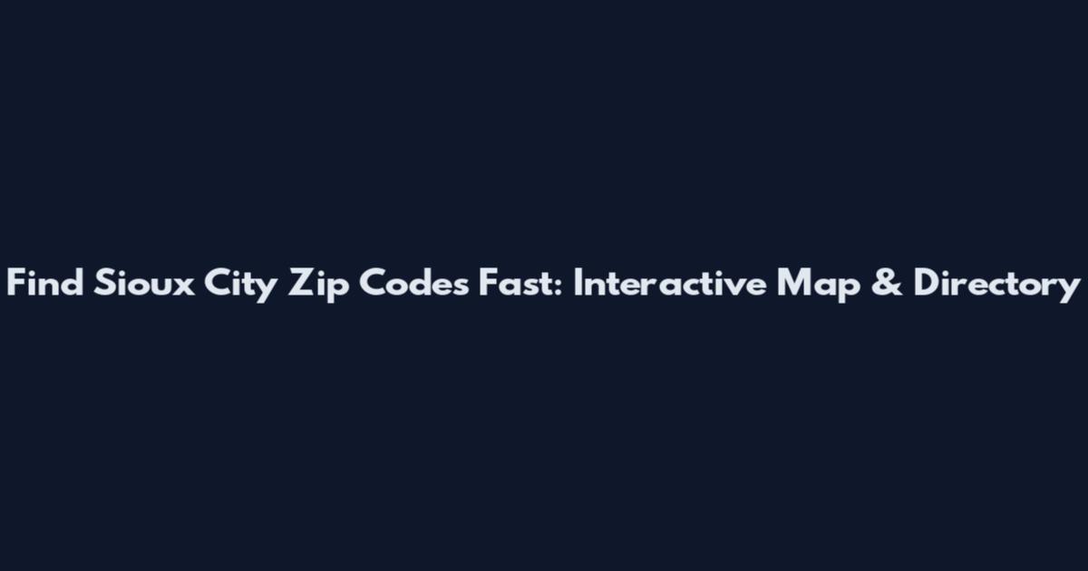Find Sioux City Zip Codes Fast: Interactive Map & Directory