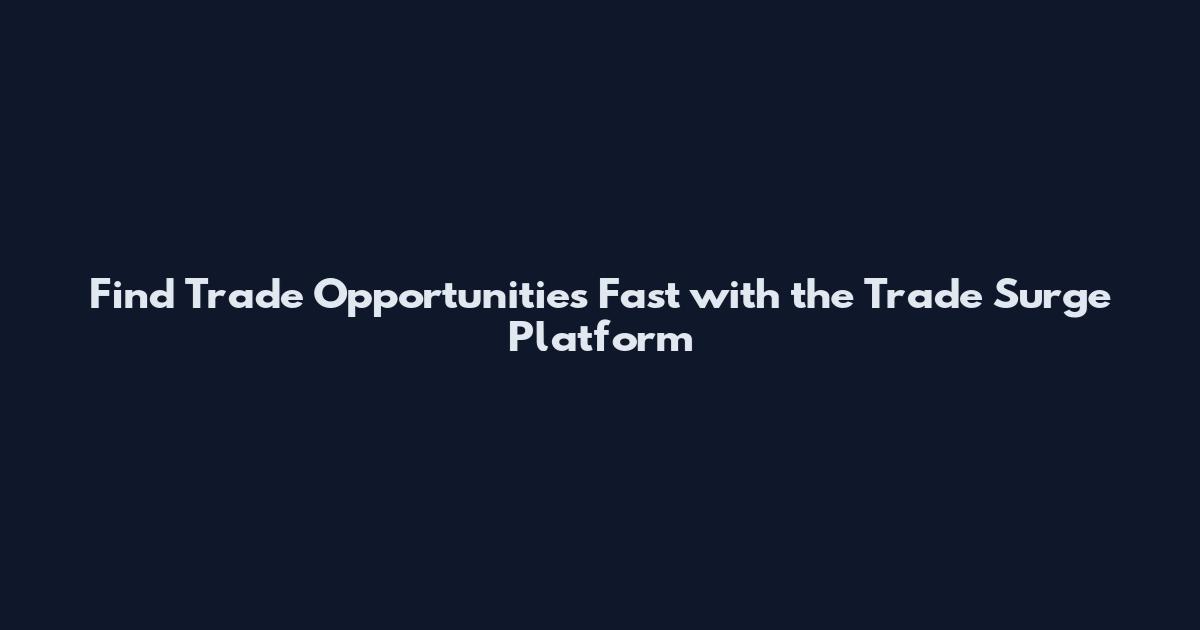 Find Trade Opportunities Fast with the Trade Surge Platform