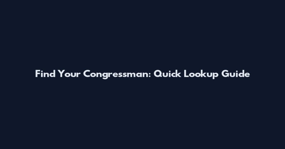 Find Your Congressman: Quick Lookup Guide