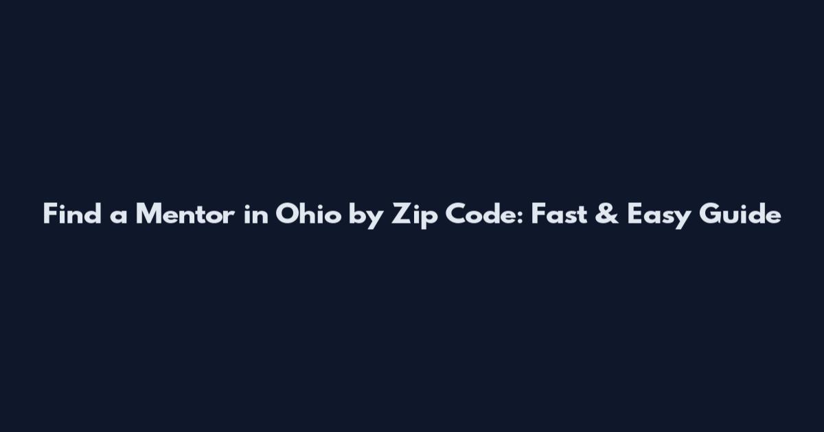 Find a Mentor in Ohio by Zip Code: Fast & Easy Guide