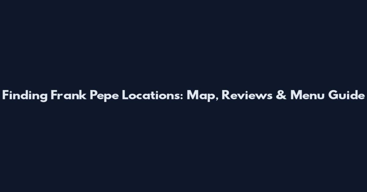 Finding Frank Pepe Locations: Map, Reviews & Menu Guide