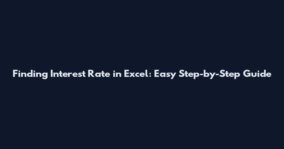 Finding Interest Rate in Excel: Easy Step-by-Step Guide