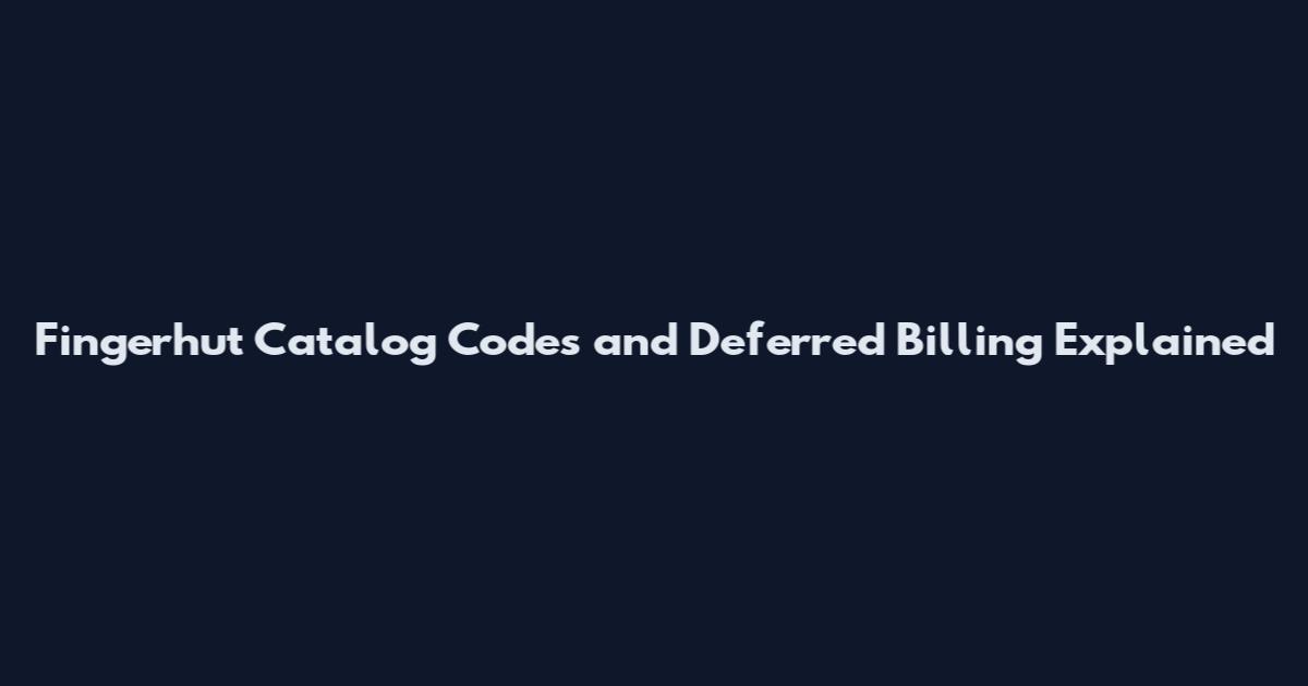 Fingerhut Catalog Codes and Deferred Billing Explained