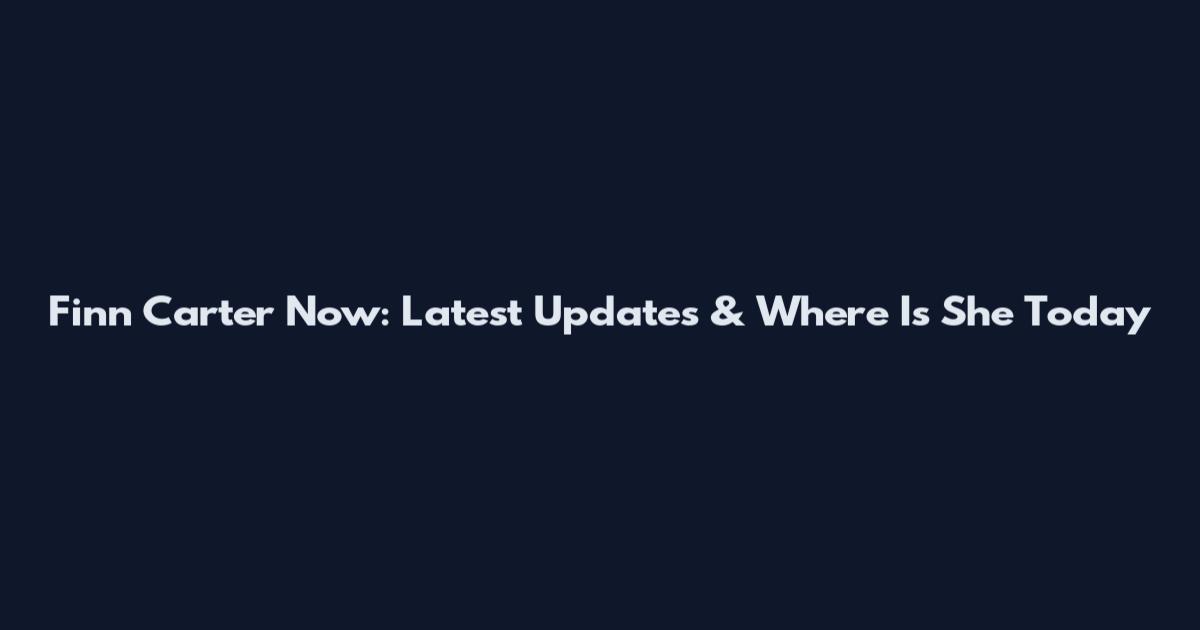 Finn Carter Now: Latest Updates & Where Is She Today