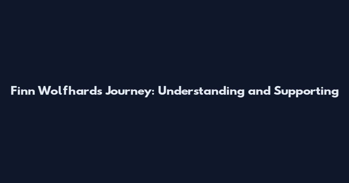 Finn Wolfhard's Journey: Understanding and Supporting