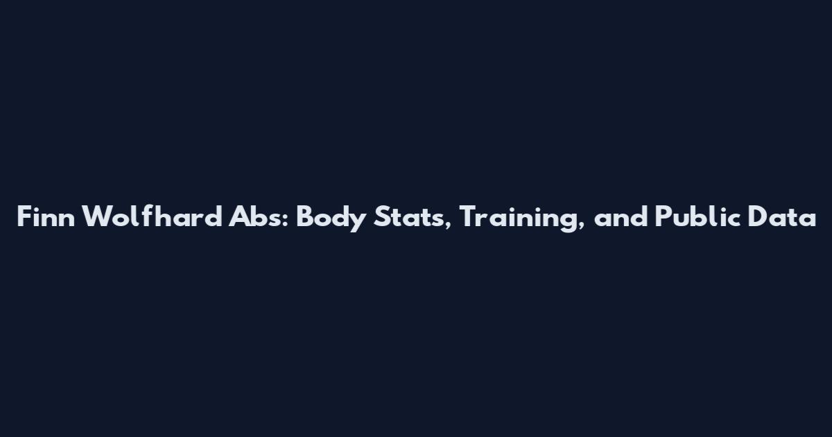 Finn Wolfhard Abs: Body Stats, Training, and Public Data