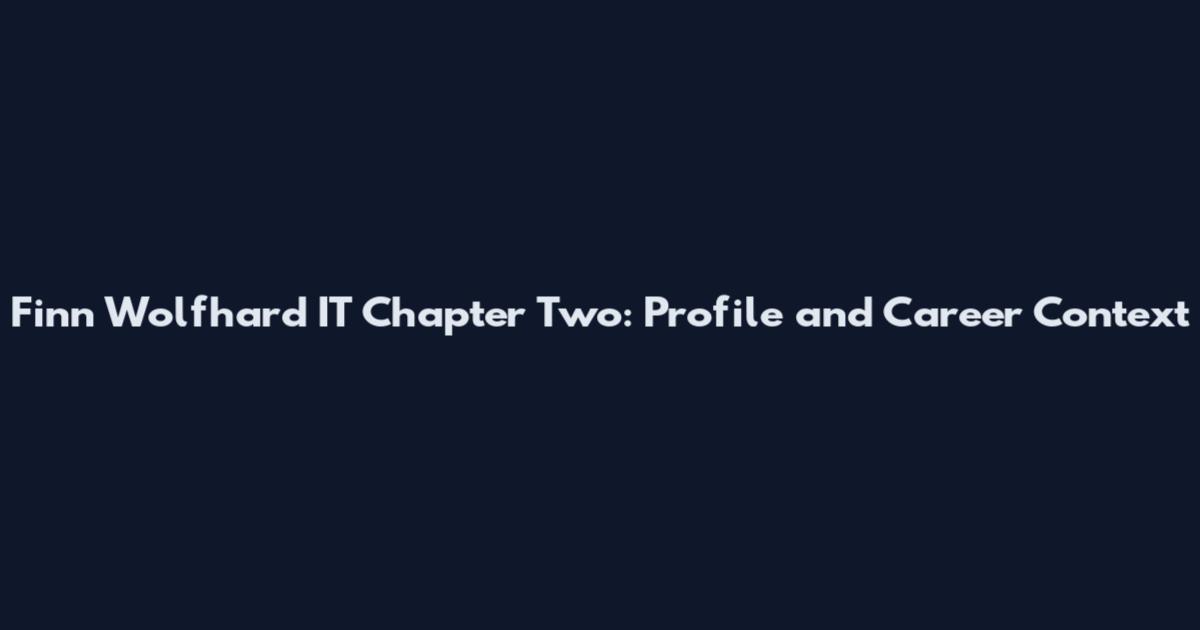 Finn Wolfhard IT Chapter Two: Profile and Career Context