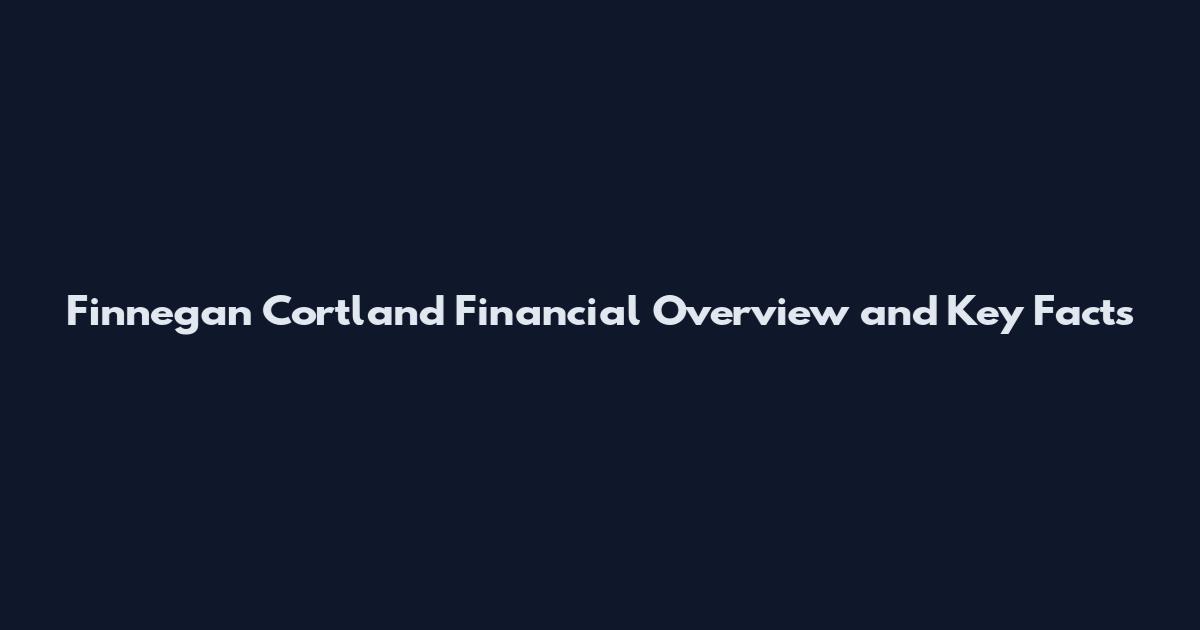 Finnegan Cortland Financial Overview and Key Facts