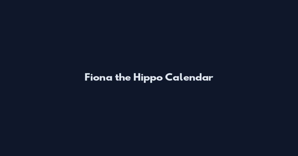 Fiona the Hippo Calendar