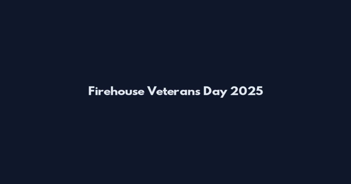 Firehouse Veterans Day 2025