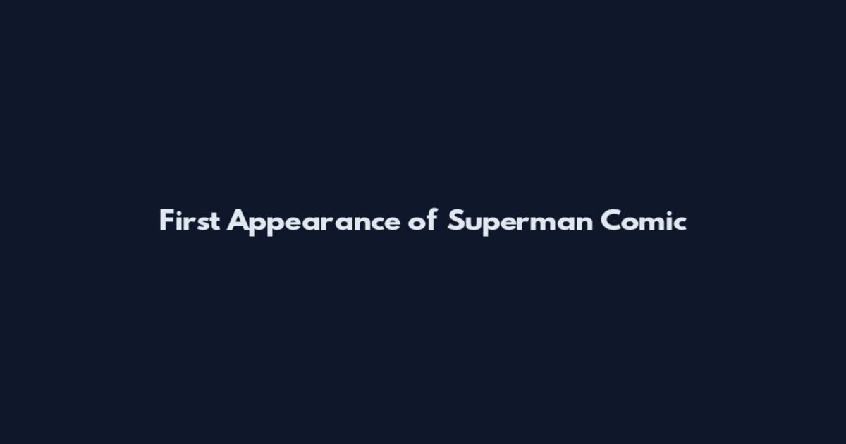 First Appearance of Superman Comic