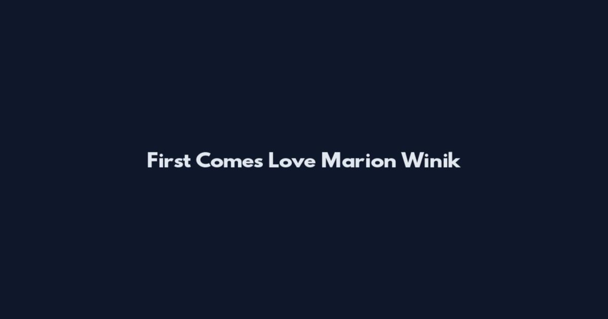 First Comes Love Marion Winik