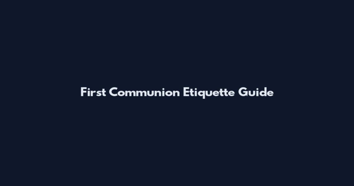 First Communion Etiquette Guide