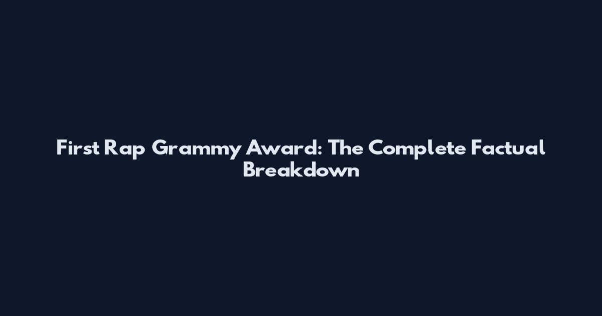First Rap Grammy Award: The Complete Factual Breakdown