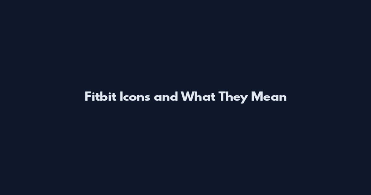 Fitbit Icons and What They Mean