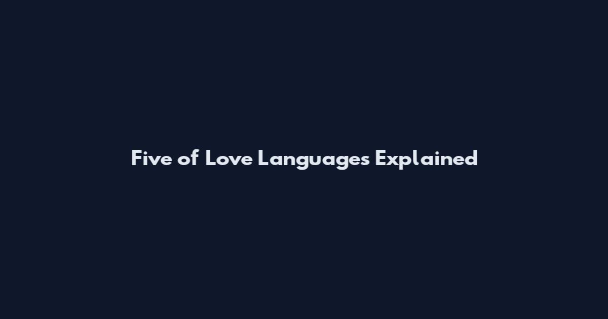 Five of Love Languages Explained