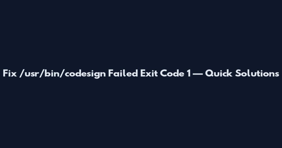 Fix /usr/bin/codesign Failed Exit Code 1 — Quick Solutions